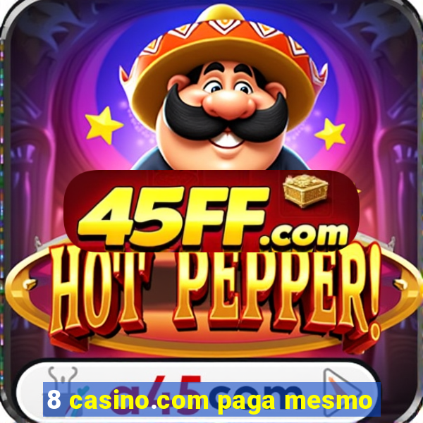 8 casino.com paga mesmo